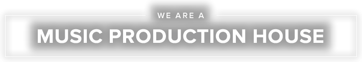 We Are a Production Music House